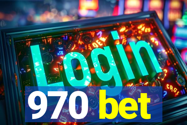 970 bet